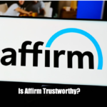 Is Affirm Trustworthy?